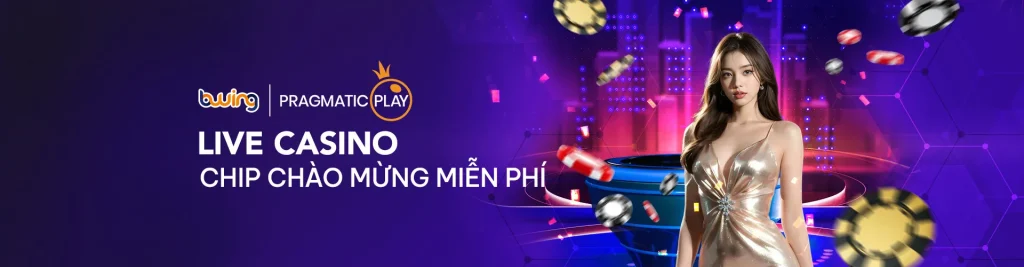Live casino nhận chip chào mừng